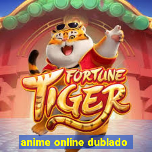 anime online dublado